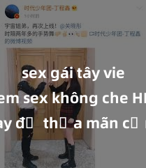 sex gái tây vietsub Xem sex không che HD ngay để thỏa mãn cơn khát tình dục của bạn! Video chất lượng cao, cảnh quay rõ nét, sẽ khiến bạn không thể rời mắt! Hãy trải nghiệm ngay!