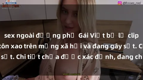 sex ngoài đường phố Gái Việt bị lộ clip sex: Sự việc gây xôn xao trên mạng xã hội và đang gây sốt. Chi tiết chưa được xác định, đang chờ thông tin mới.