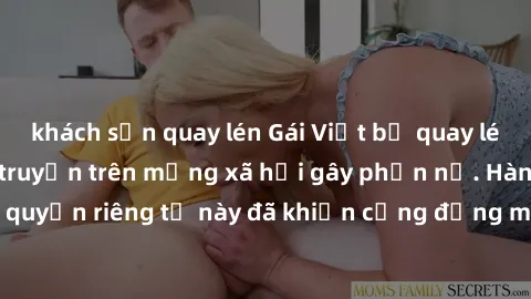 khách sạn quay lén Gái Việt bị quay lén khi tắm, clip lan truyền trên mạng xã hội gây phẫn nộ. Hành động vi phạm quyền riêng tư này đã khiến cộng đồng mạng bức xúc và đòi trừng phạt thật nghiêm khắc.