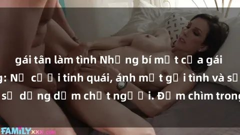 gái tân làm tình Những bí mật của gái Việt Nam dâm đãng: Nụ cười tinh quái, ánh mắt gợi tình và sự dụng dẫm chết người. Đắm chìm trong vòng xoay đam mê!