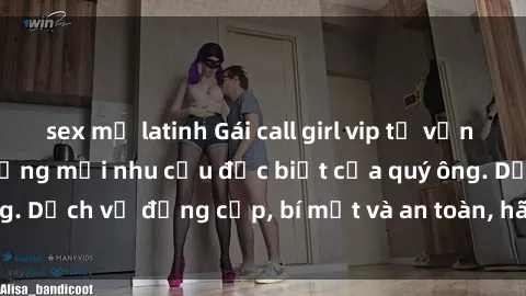 sex mỹ latinh Gái call girl vip tư vấn chuyên nghiệp, đáp ứng mọi nhu cầu đặc biệt của quý ông. Dịch vụ đẳng cấp, bí mật và an toàn, hãy tìm hiểu ngay!