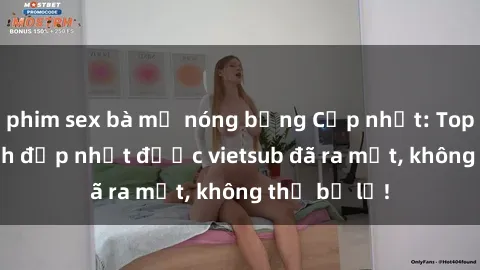 phim sex bà mẹ nóng bỏng Cập nhật: Top JAV idol xinh đẹp nhất được vietsub đã ra mắt, không thể bỏ lỡ!