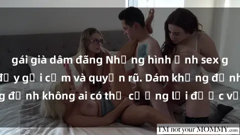 gái già dâm đãng Những hình ảnh sex gái Việt xinh đẹp đầy gợi cảm và quyến rũ. Dám khẳng định không ai có thể cưỡng lại được vẻ đẹp của họ.