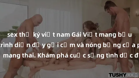 sex thư ký việt nam Gái Việt mang bầu và làm tình: Màn trình diễn đầy gợi cảm và nóng bỏng của phụ nữ mang thai. Khám phá cuộc sống tình dục đầy hấp dẫn và mới lạ của họ!