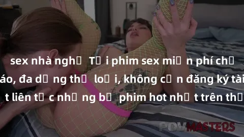 sex nhà nghỉ Tải phim sex miễn phí chất lượng cao độc đáo, đa dạng thể loại, không cần đăng ký tài khoản. Cập nhật liên tục những bộ phim hot nhất trên thị trường. Sự lựa chọn hàng đầu cho người yêu t