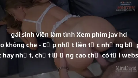 gái sinh viên làm tình Xem phim jav hd miễn phí đỉnh cao không che - Cập nhật liên tục những bộ phim sex hay nhất, chất lượng cao chỉ có tại website chuyên nghiệp hàng đầu.