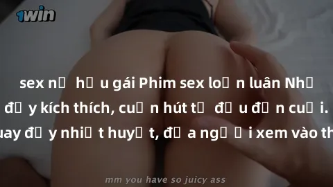 sex nữ hầu gái Phim sex loạn luân Nhật Bản: Hành động đầy kích thích, cuốn hút từ đầu đến cuối. Những cảnh quay đầy nhiệt huyết, đưa người xem vào thế giới độc đáo của tình thân. Đừng bỏ lỡ!