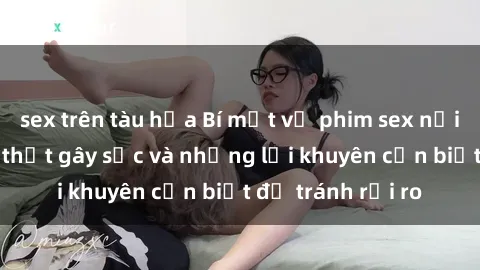 sex trên tàu hỏa Bí mật về phim sex nơi công cộng: Sự thật gây sốc và những lời khuyên cần biết để tránh rủi ro