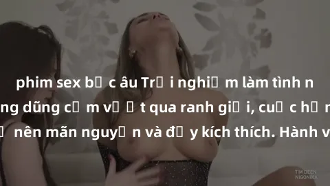 phim sex bắc âu Trải nghiệm làm tình ngoài đường: Khi lòng dũng cảm vượt qua ranh giới, cuộc hẹn nơi công cộng trở nên mãn nguyện và đầy kích thích. Hành vi nguy hiểm, nhưng cũng tạo nên cảm giác mới 