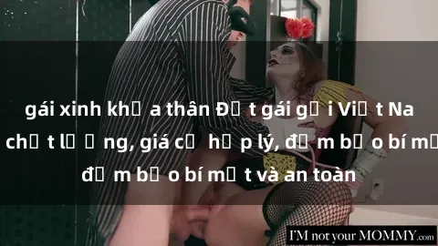 gái xinh khỏa thân Đặt gái gọi Việt Nam: Dịch vụ chất lượng, giá cả hợp lý, đảm bảo bí mật và an toàn