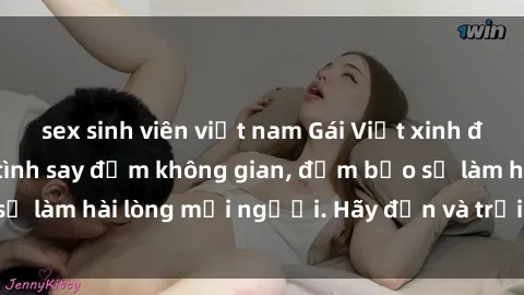 sex sinh viên việt nam Gái Việt xinh đẹp, nồng nàn làm tình say đắm không gian, đảm bảo sẽ làm hài lòng mọi người. Hãy đến và trải nghiệm ngay!